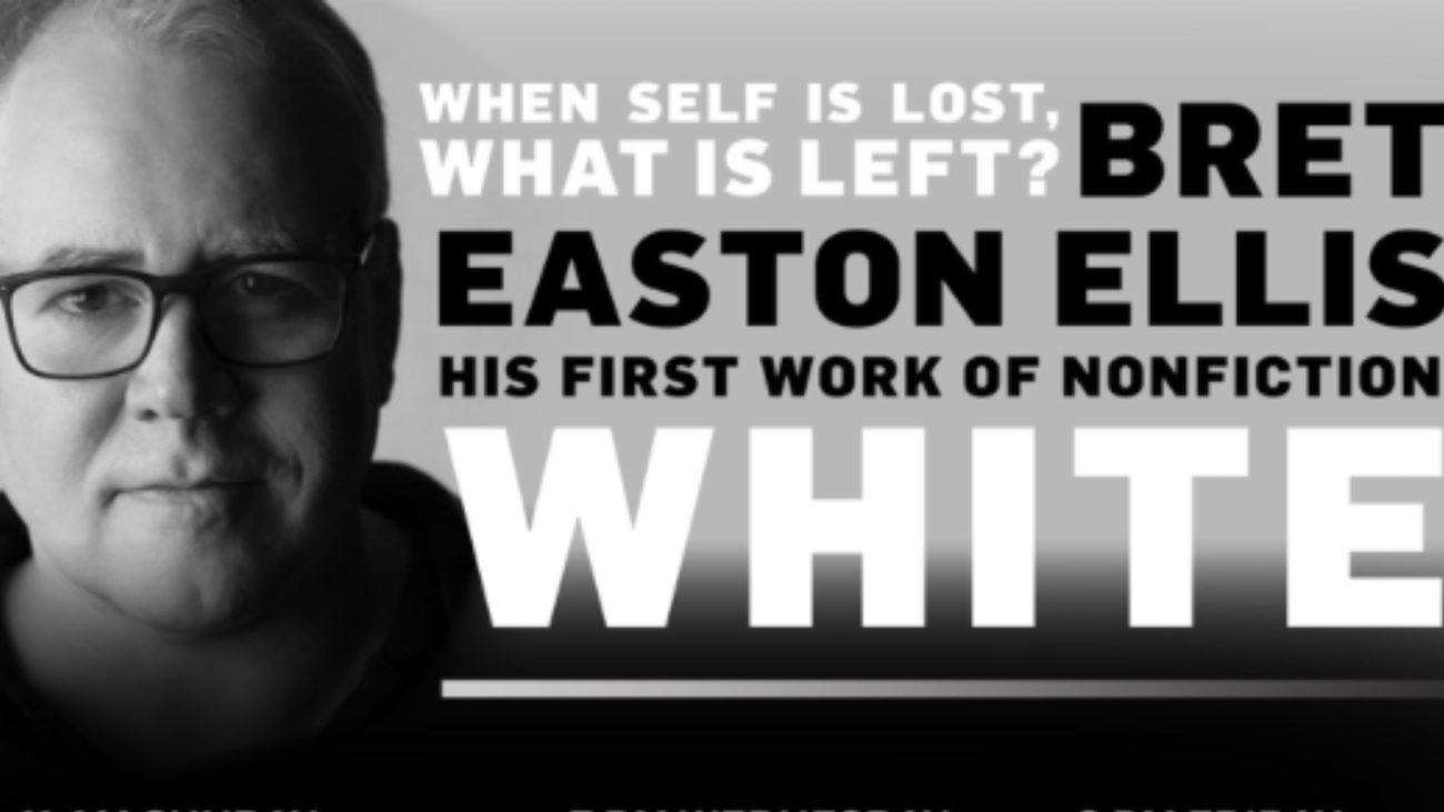 Bret Easton Ellis in Bianco. Poveri noi, social