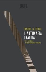 L'antimafia tradita Franco La Torre Luigi Ferro